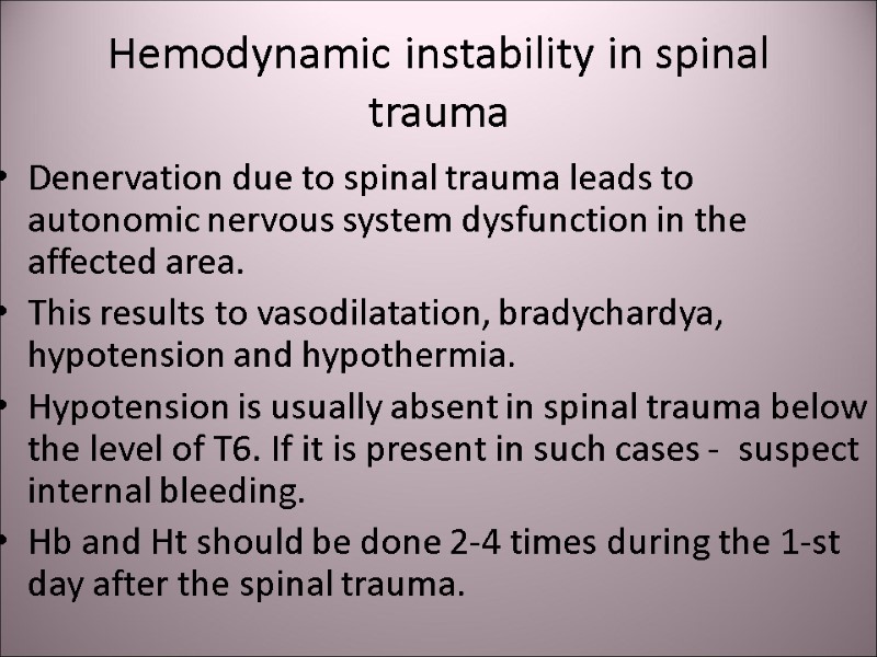 Hemodynamic instability in spinal trauma Denervation due to spinal trauma leads to autonomic nervous